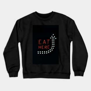 Eat Here Crewneck Sweatshirt